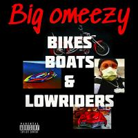 Artwork for Bikes, Boats & LowRiders by Big Omeezy