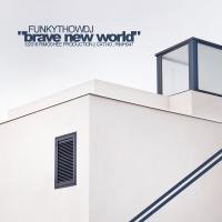 Artwork for Brave New World by FUNKYTHOWDJ