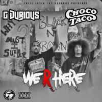 Artwork for We R Here by Choco Taco