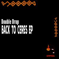 Artwork for Back To Ceres EP by Double Drop