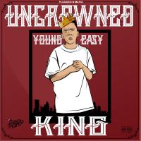 Artwork for Uncrowned King by Young Ea$y