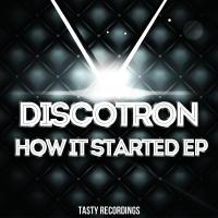 Artwork for How It Started EP by Discotron