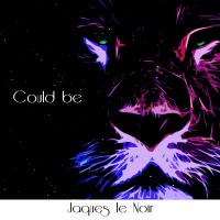 Artwork for Could Be by Jaques Le Noir