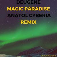 Artwork for Magic Paradise (Anatol Cyberia Remix) by Deugene