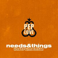 Artwork for Needs & Things by Pep Love