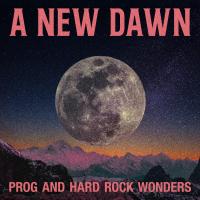 Artwork for A New Dawn: Prog and Hard Rock Wonders by Various Artists