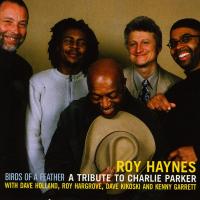 Artwork for Birds of a Feather: A Tribute to Charlie Parker (feat. Dave Holland, Roy Hargrove, Dave Kikoski & Kenny Garrett) by Roy Haynes