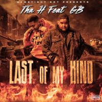 Artwork for Last Of My Kind (feat. GB) by Tha H