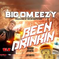 Artwork for Been Drinkin by Big Omeezy