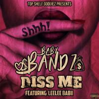 Artwork for Diss Me (feat. LeeLee Babii) by Baby Bandz