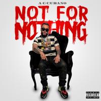 Artwork for Not For Nothing by AG Cubano