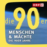 Artwork for ORF Menschen & Mächte - Die 90er Jahre by Kurt Adametz