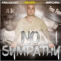 Artwork for No Sympathy (feat. Ampichino & King Locust) by WicKed