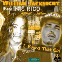 Artwork for I Found That Girl (feat. Mr. Rico as Michael Jackson) by William Jacknight