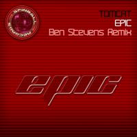 Artwork for Epic (Ben Stevens Remix) by Tomcat