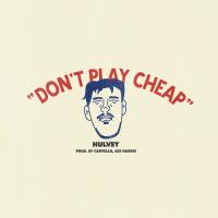 Artwork for Don't Play Cheap by Hulvey