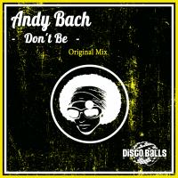 Artwork for Don't Be by Andy Bach