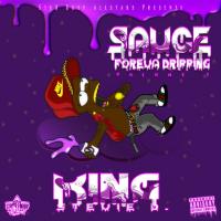 Artwork for Sauce Foreva Dripping by King Stevie D.