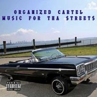 Artwork for Music For Tha Streets by Organized Cartel