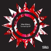 Artwork for Turned Up EP by Vibe Killers