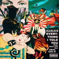 Artwork for Everything I Told You (feat. Rexx Life Raj) by ALLBLACK