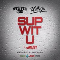 Artwork for Sup Wit U (feat. Mozzy) by Stevie Joe