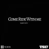 Artwork for Come Ride With Me (Ride Mix) by Harry Soto