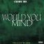 Artwork for Would You Mind