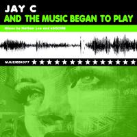 Artwork for And The Music Began To Play (Remixes) by Jay-C