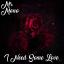Artwork for I Need Some Love