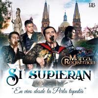 Artwork for Si Supieran by Grupo Marca Registrada