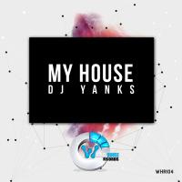 Artwork for My House by DJ Yanks