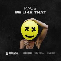 Artwork for Be Like That by Kaus