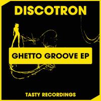 Artwork for Ghetto Groove EP by Discotron