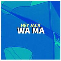 Artwork for Wa Ma by Hey Jack