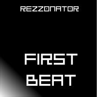 Artwork for First Beat by Rezzonator