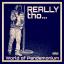 Artwork for Really Tho..