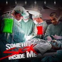 Artwork for Someth'n Sick Inside Me by YouNg SluGGa