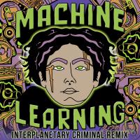 Artwork for Machine Learning (Interplanetary Criminal Remix) by DJ Haus