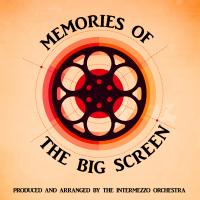 Artwork for Memories Of The Big Screen by The Intermezzo Orchestra