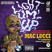 Artwork for Light Um Up (feat. Germfree) by Mac Lucci