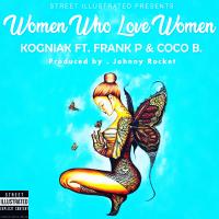 Artwork for Women Who Love Women (feat. Frank P & Coco B.) by Kogniak