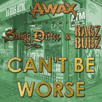 Artwork for Can't Be Worse (feat. Smigg Dirtee & Ragz Bubz) by A- Wax