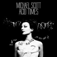 Artwork for Acid Times by Michael Scott