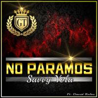 Artwork for No Paramos (feat. David Rolas) by Savvy Yola