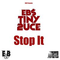 Artwork for Stop It by EBS Tiny 2uce