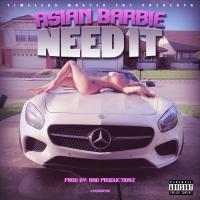 Artwork for Need It by Asian Barbie