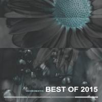 Artwork for Achromatiq (Best of 2015) by Various Artists