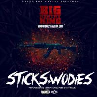 Artwork for Sticks & Wodies (feat. Shad Da God & Young Dro) by Big Kuntry King