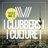 Artwork for Clubbers Culture: Berlin Techno Underground No.2 by Various Artists